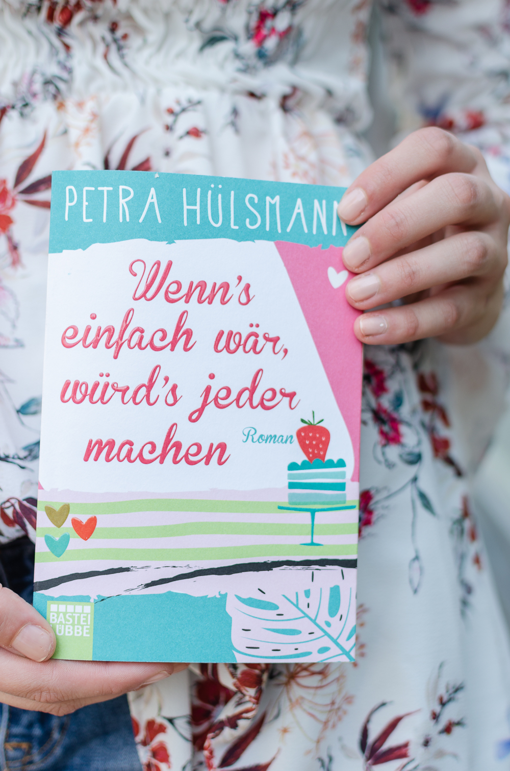 Buchtipp für den Sommer-Wenn's einfach wär würd's jeder machen-Petra Hülsmann-Bastei Lübbe-andysparkles